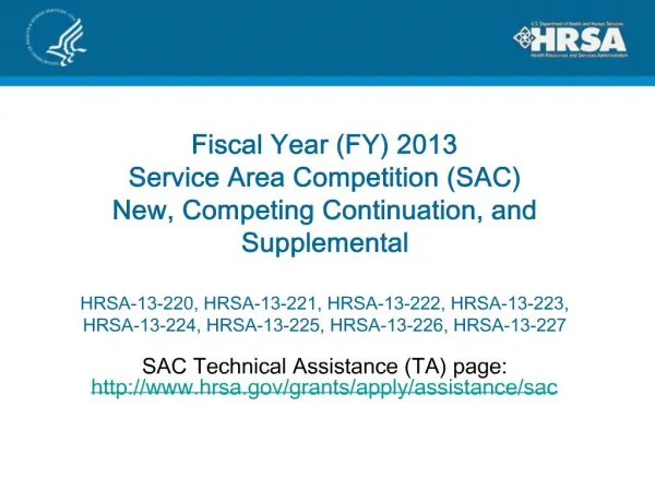 Fiscal Year FY 2013 Service Area Competition SAC New, Competing Continuation, and Supplemental HRSA-13-220, HRSA-13-22