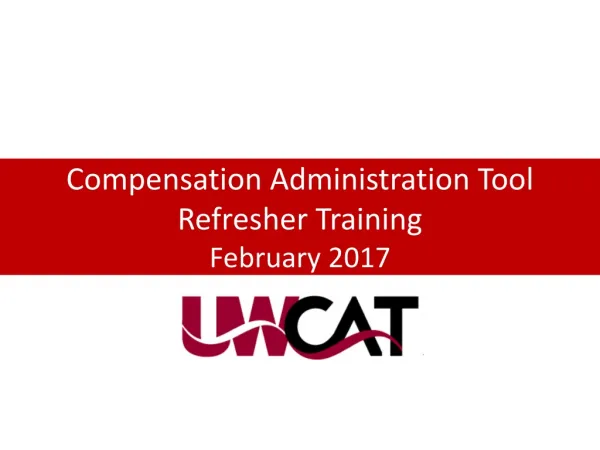 Compensation Administration Tool Refresher Training February 2017