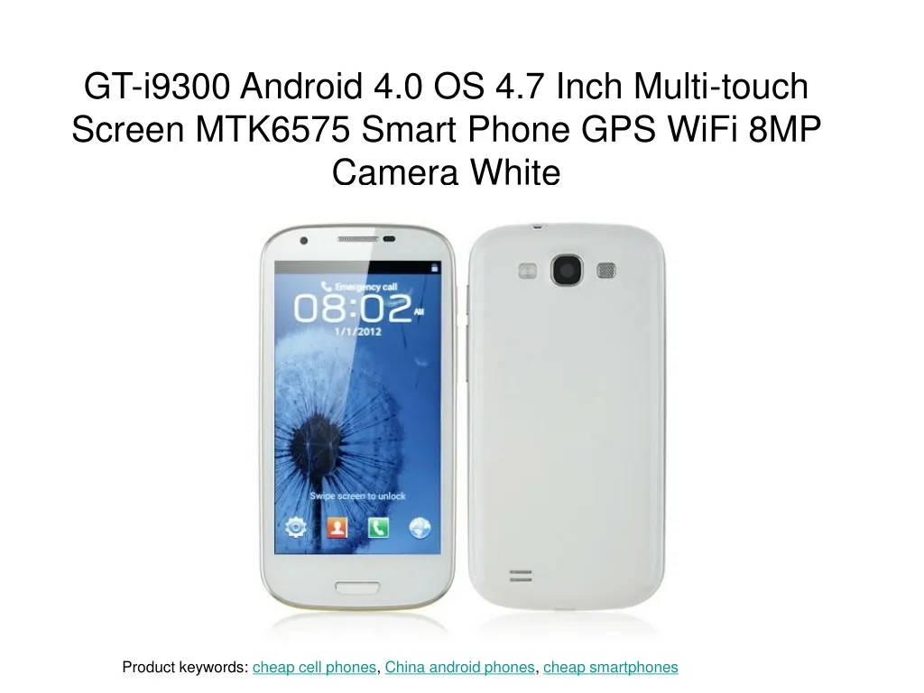gt i9300 android 4 0 os 4 7 inch multi touch screen mtk6575 smart phone gps wifi 8mp camera white