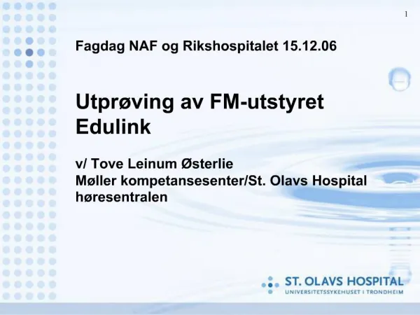 Fagdag NAF og Rikshospitalet 15.12.06 Utpr ving av FM-utstyret Edulink v