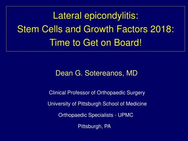 Dean G. Sotereanos , MD Clinical Professor of Orthopaedic Surgery