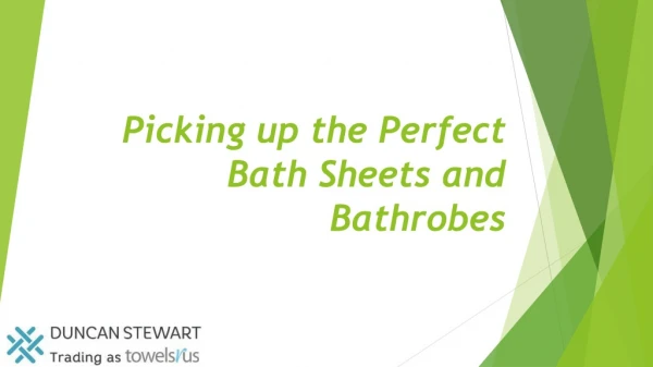 picking up the perfect bath sheets and bathrobes