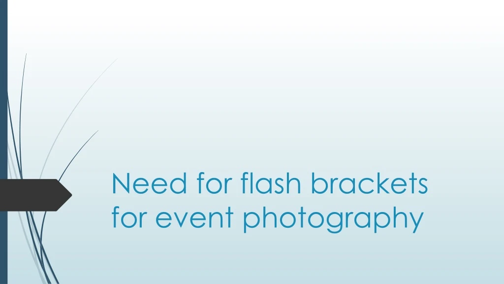 need for flash brackets for event photography