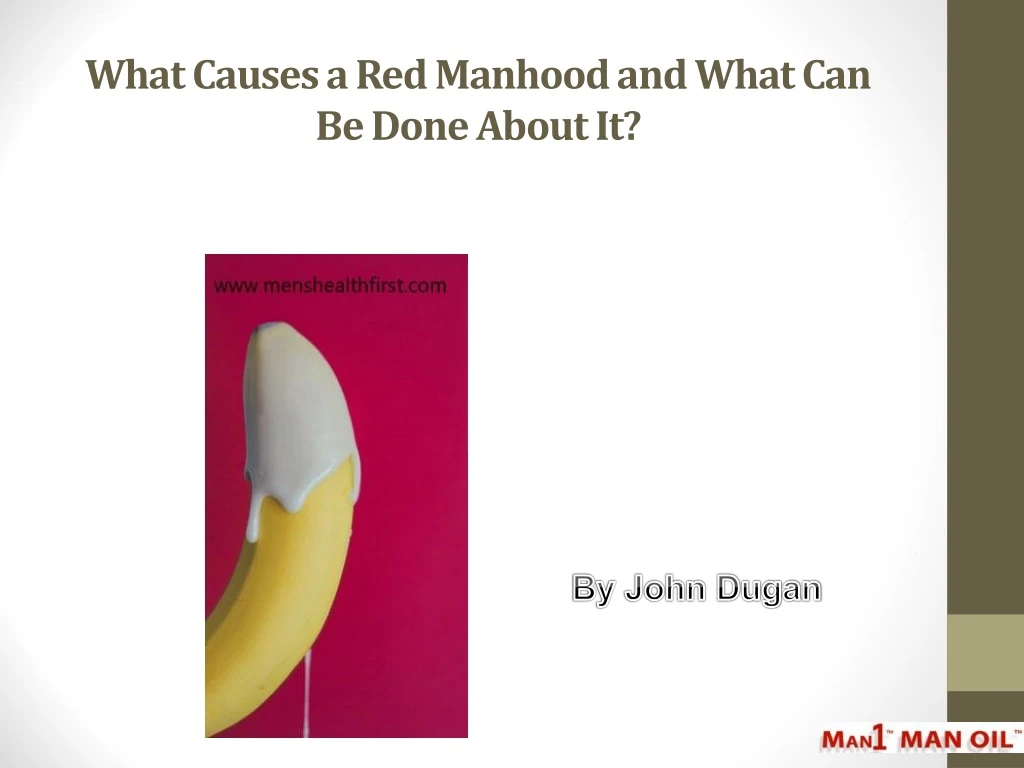what causes a red manhood and what can be done about it