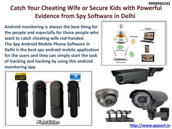 Catch Your Cheating Wife or Secure Kids with Powerful Evidence from Spy Software in Delhi