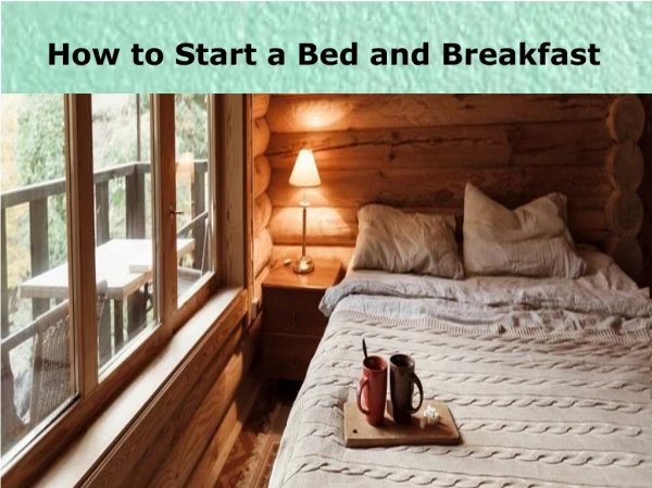 How to Start a Bed and Breakfast