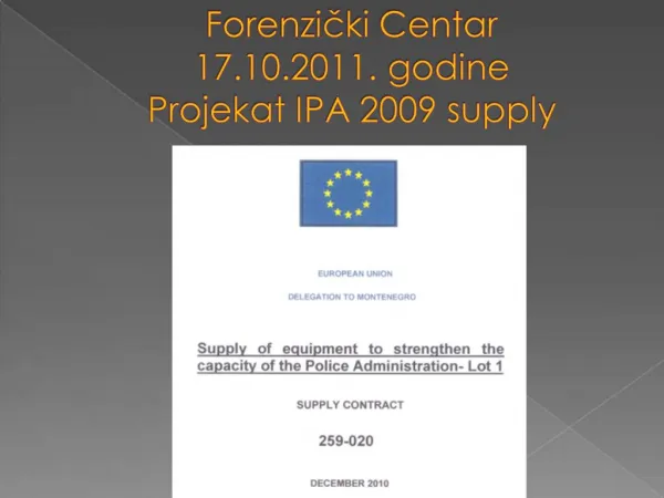 Forenzicki Centar 17.10.2011. godine Projekat IPA 2009 supply