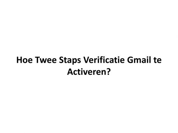 hoe twee staps verificatie gmail te activeren