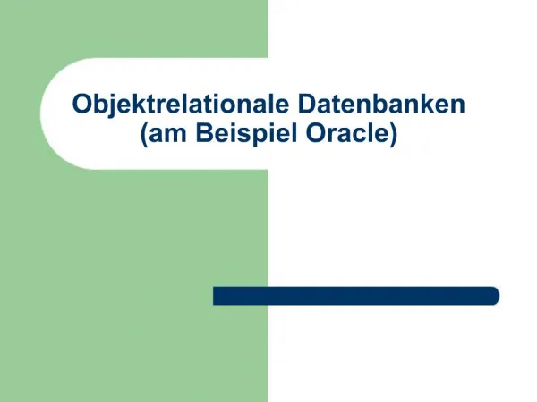 Objektrelationale Datenbanken am Beispiel Oracle