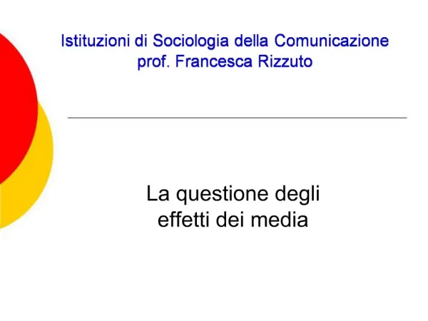 Istituzioni di Sociologia della Comunicazione prof. Francesca Rizzuto