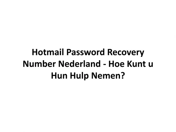 hotmail password recovery number nederland hoe kunt u hun hulp nemen