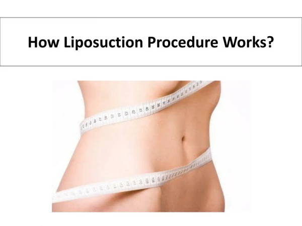 How Liposuction Procedure Works?