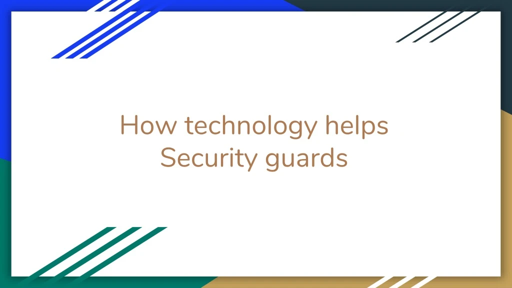 how technology helps security guards