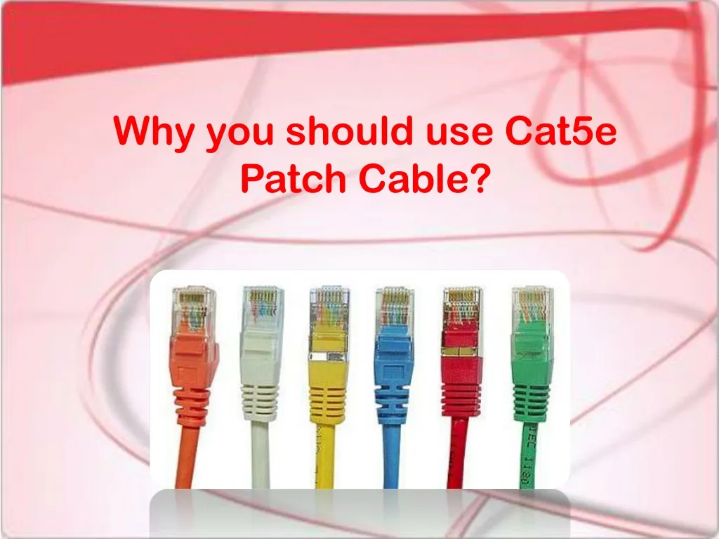 why you should use cat5e patch cable