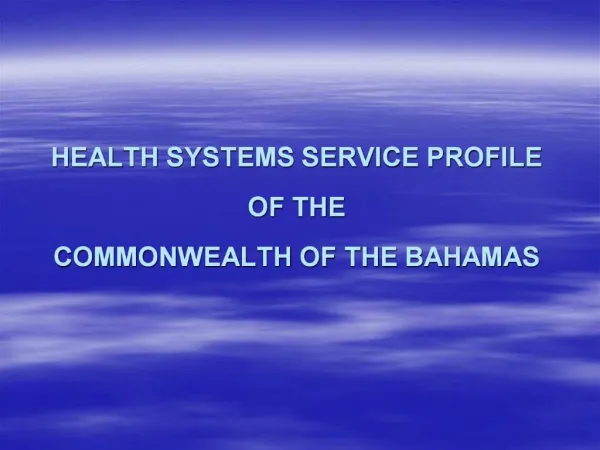 HEALTH SYSTEMS SERVICE PROFILE OF THE COMMONWEALTH OF THE BAHAMAS