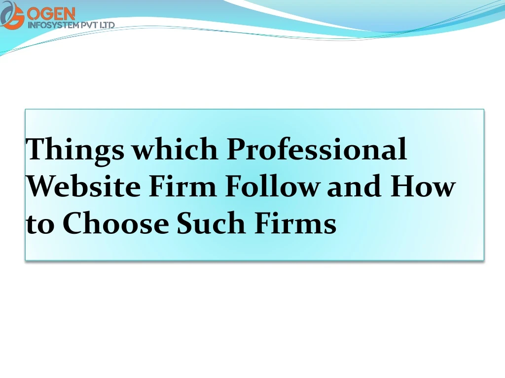 things which professional website firm follow and how to choose such firms
