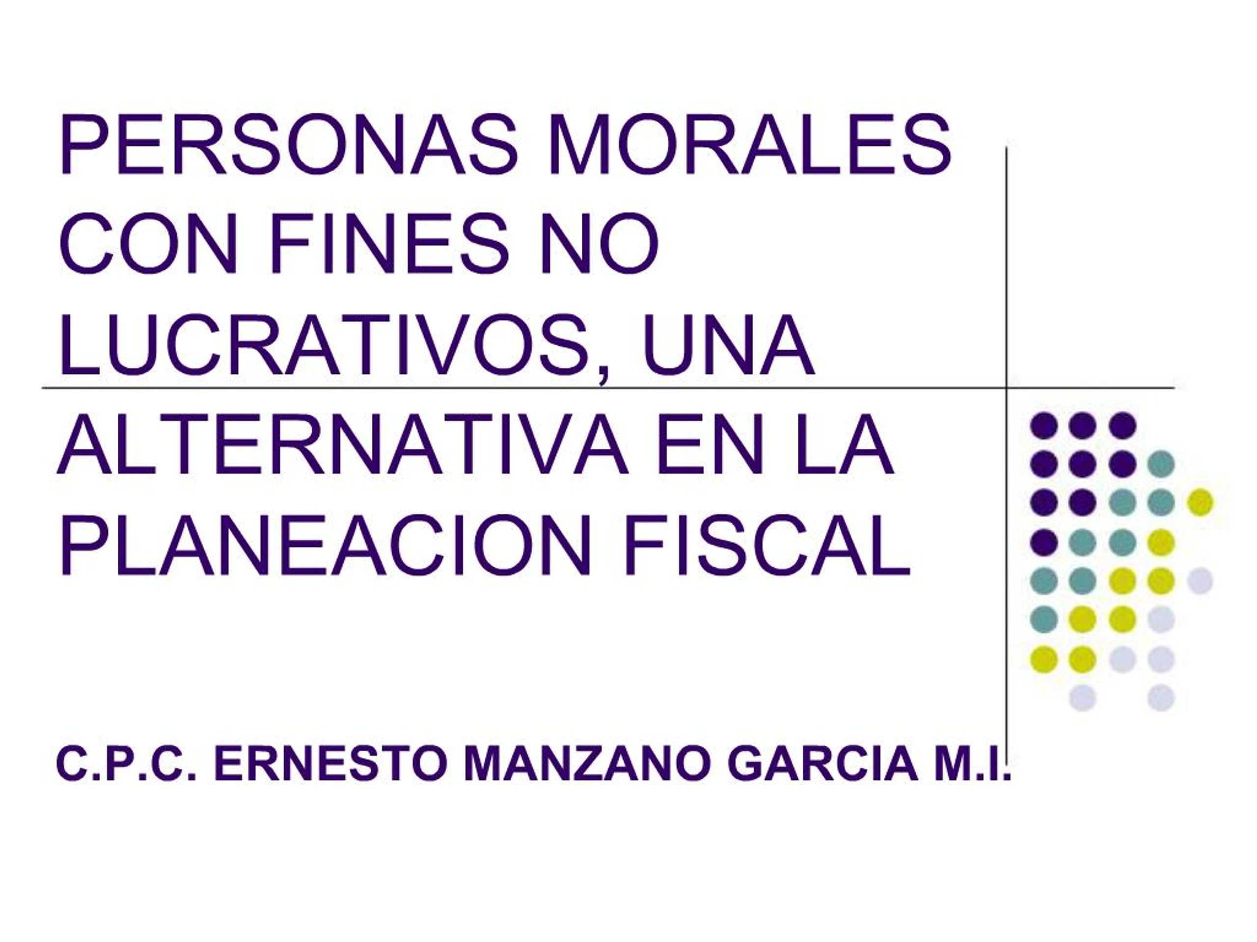 PPT - PERSONAS MORALES CON FINES NO LUCRATIVOS, UNA ALTERNATIVA EN LA