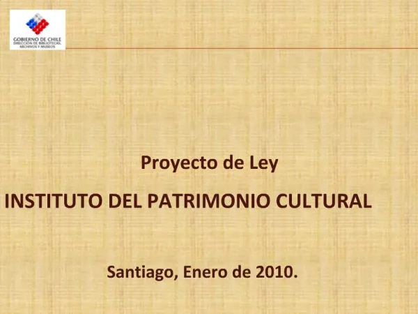 Proyecto de Ley INSTITUTO DEL PATRIMONIO CULTURAL