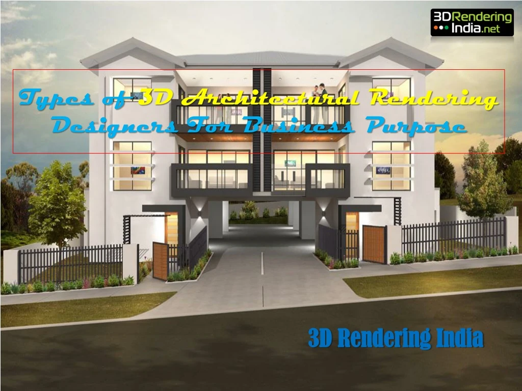 types of 3d architectural rendering designers for business purpose