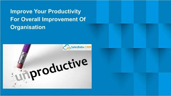improve your productivity for overall improvement
