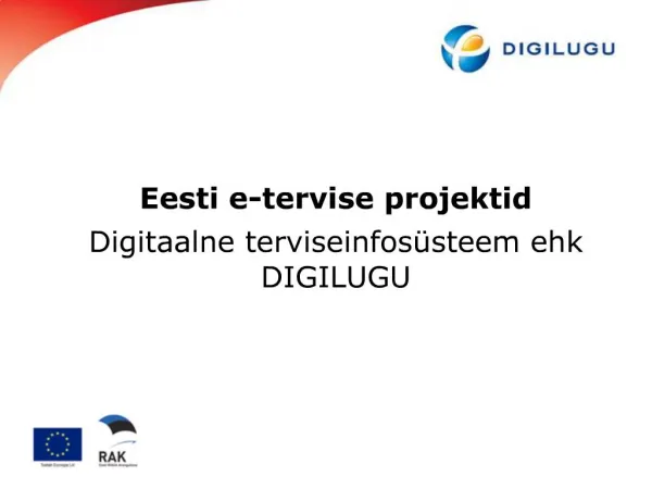 Eesti e-tervise projektid Digitaalne terviseinfos steem ehk DIGILUGU