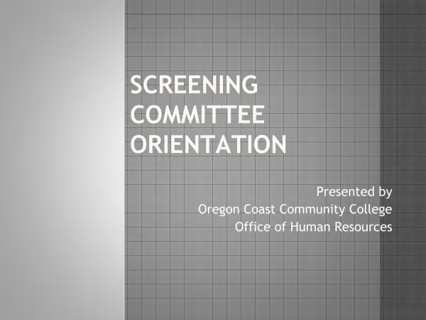 SCREENING COMMITTEE ORIENTATION