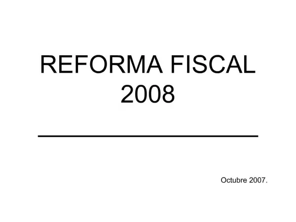 REFORMA FISCAL 2008 ________________