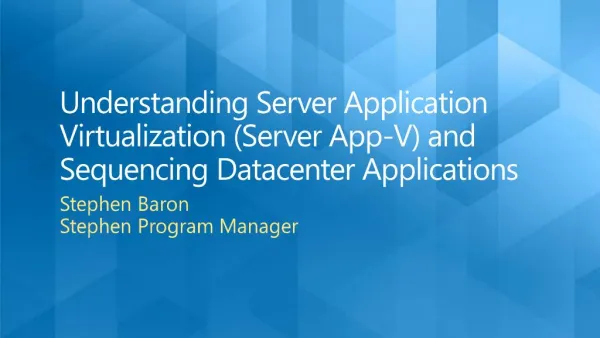 Understanding Server Application Virtualization Server App-V and Sequencing Datacenter Applications