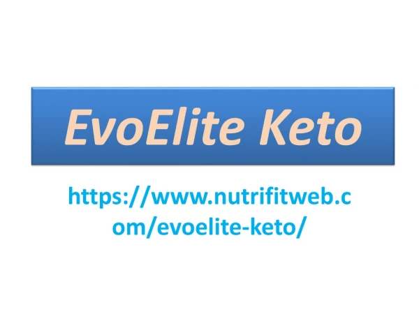 EvoElite Keto : It Enhances your Weak body Muscles.