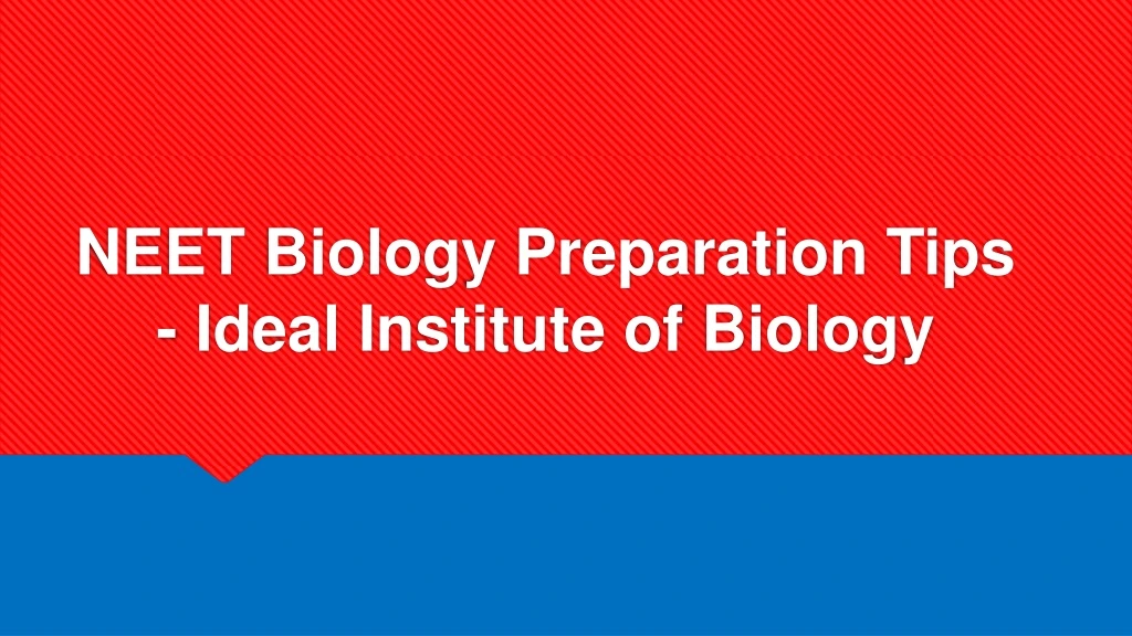 neet biology preparation tips ideal institute of biology