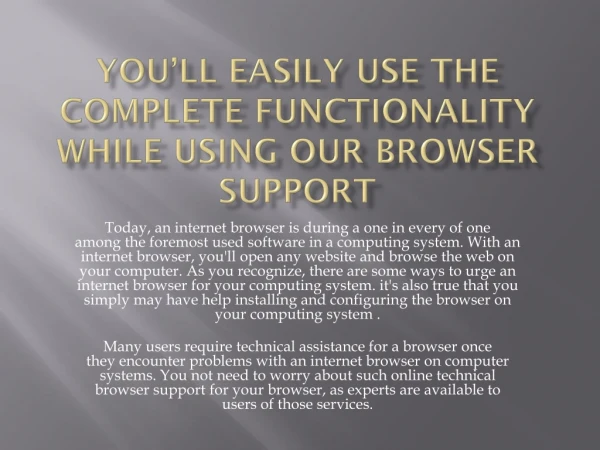 you ll easily use the complete functionality while using our browser support