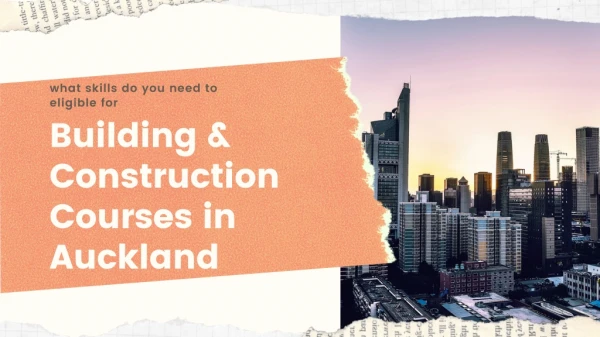 What Skills Do You Need To Eligible For Building & Construction Courses In Auckland