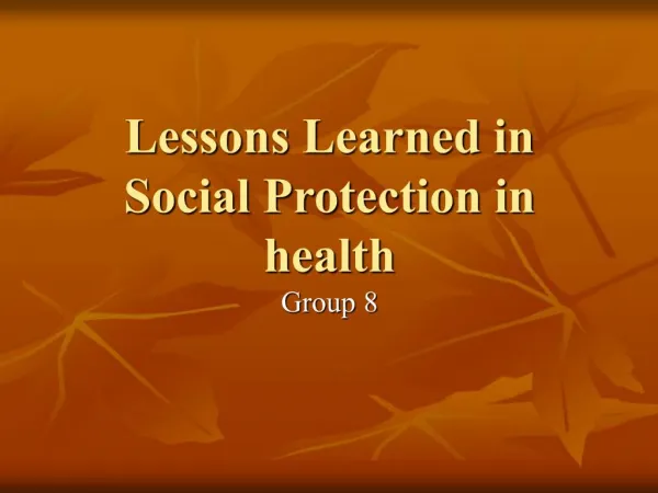 Lessons Learned in Social Protection in health