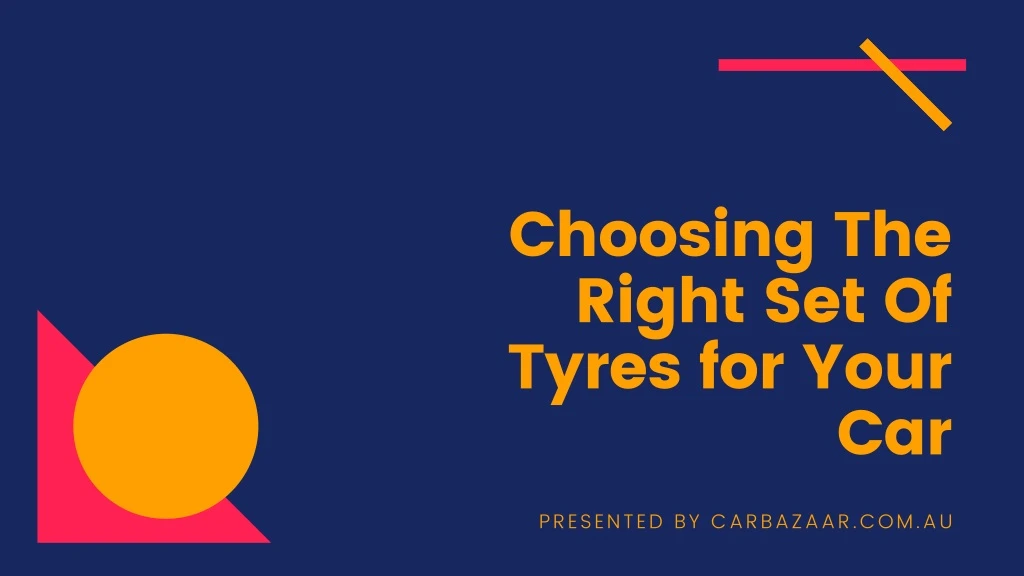 choosing the right set of tyres for your