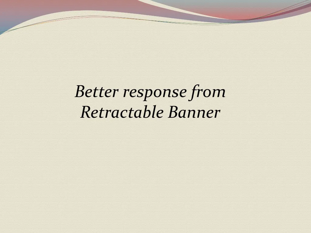 better response from retractable banner