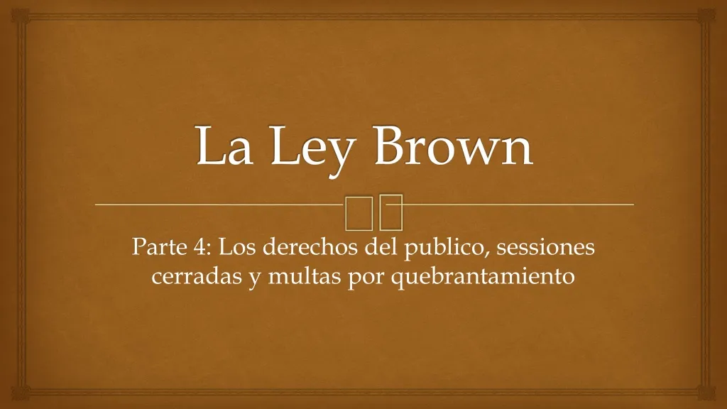 la ley brown