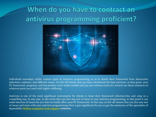 When do you have to contract an antivirus programming proficient?
