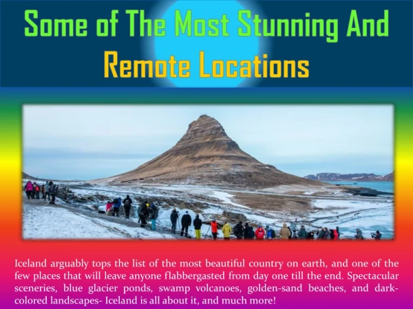 Some of The Most Stunning And Remote Locations