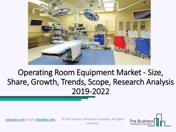 Operating Room Equipment Market Size, Share, Trends And Forecast Report 2019-2022