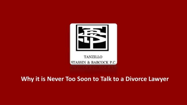 Why it is Never Too Soon to Talk to a Divorce Lawyer