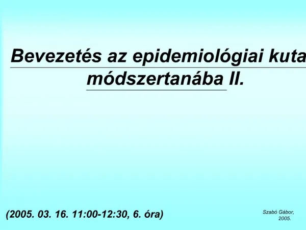 Bevezet s az epidemiol giai kutat sok m dszertan ba II.