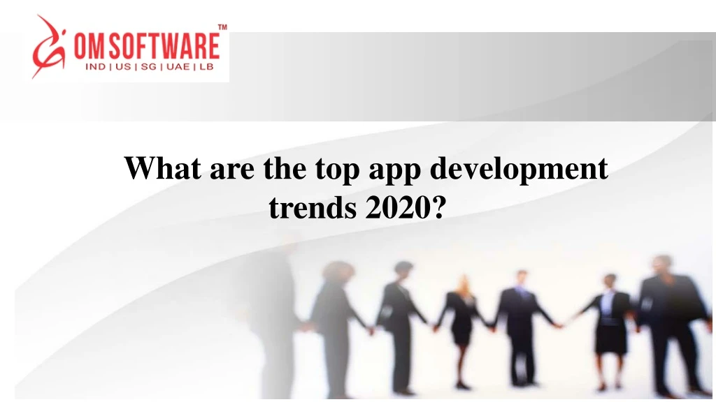 what are the top app development trends 2020