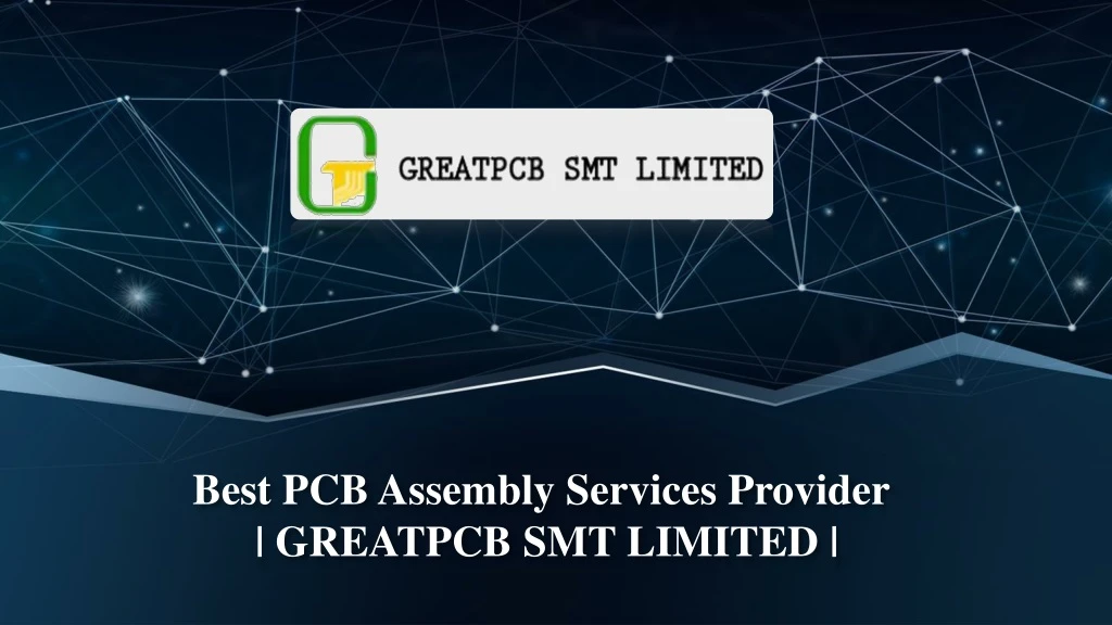 best pcb assembly services provider greatpcb smt limited