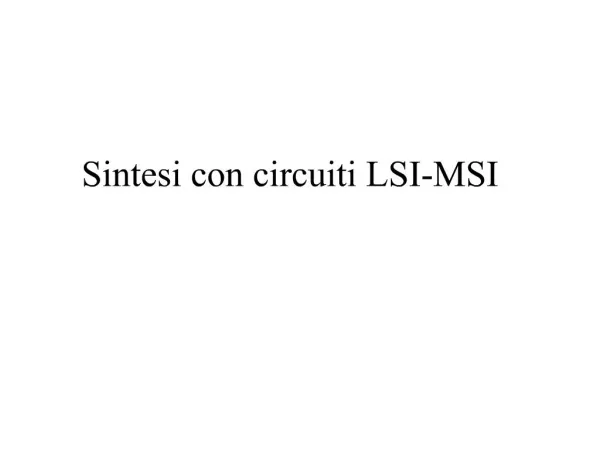 Sintesi con circuiti LSI-MSI