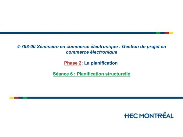 4-798-00 S minaire en commerce lectronique : Gestion de projet en commerce lectronique Phase 2 : La planification