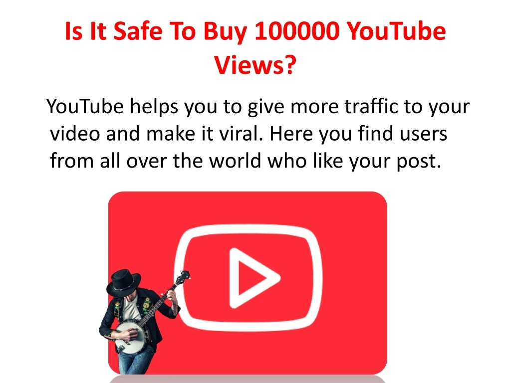is it safe to buy 100000 youtube views