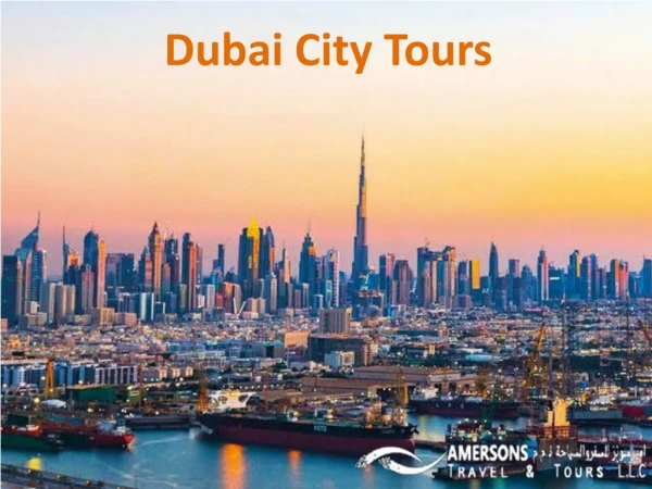 Dubai city tour deals by Amersons Travel