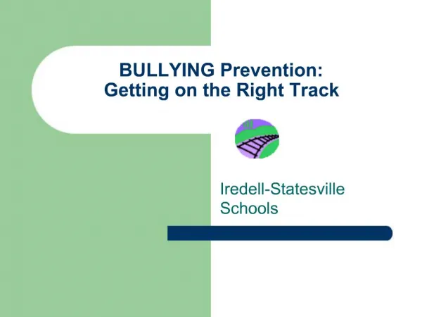 BULLYING Prevention: Getting on the Right Track