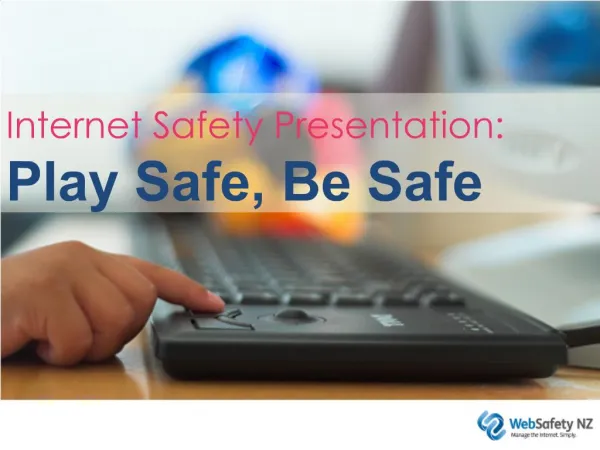 Internet Safety Presentation: Play Safe, Be Safe