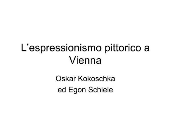 L espressionismo pittorico a Vienna
